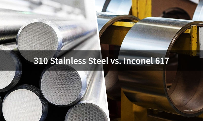 AISI 310 不锈钢与. inconel 617